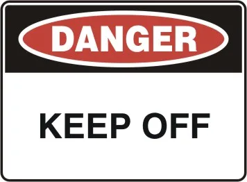 D 137 — DANGER - KEEP OFF