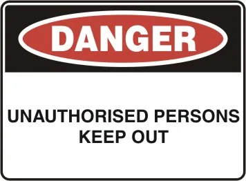 D 139 — DANGER - UNAUTHORISED PERSONS KEEP OUT