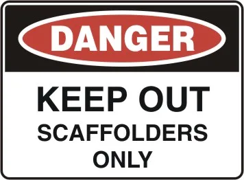 D 143 — DANGER - KEEP OUT SCAFFOLDERS ONLY