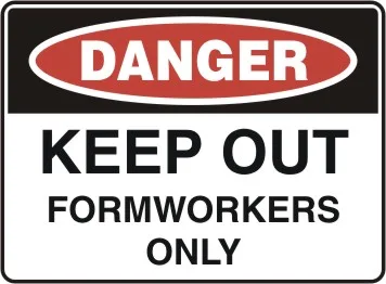 D 145 — DANGER - KEEP OUT FORMWORKERS ONLY