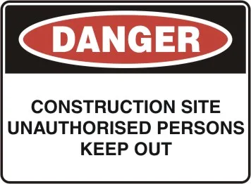D 148 — DANGER - CONSTRUCTION SITE UNAUTHRISED PERSONS KEEP OUT