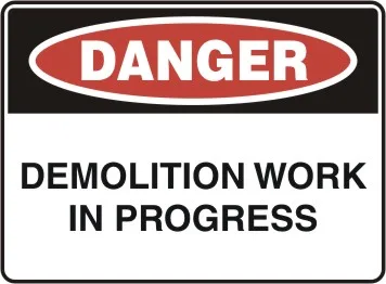 D 151 — DANGER - DEMOLITION WORK IN PROGRESS