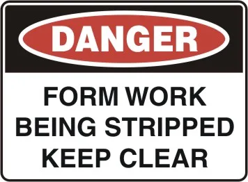 D 152 — DANGER - FORM WORK BEING STRIPPED KEEP CLEAR