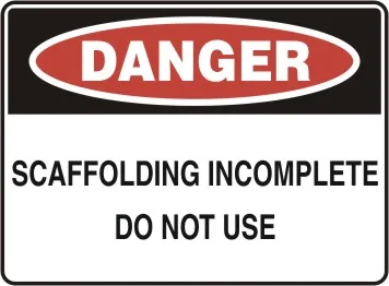 D 158 — DANGER - SCAFFOLDING INCOMPLETE DO NOT USE