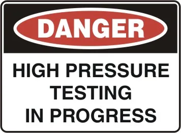 D 168 — DANGER - HIGH PRESSURE TESTING IN PROGRESS