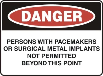 D 198 — DANGER - PERSONS WITH PACEMAKERS OR SURGICAL METAL IMPLANTS NOT PERMITTED BEYOND THIS POINT