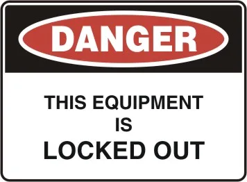 D 203 — DANGER - THIS EQUIPMENT IS LOCKED OUT