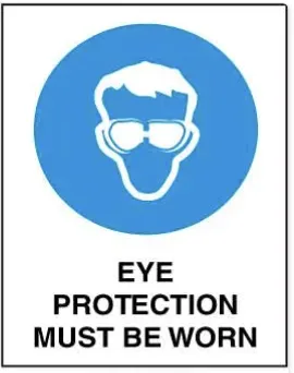 M 106 — MANDATORY - EYE PROTECTION MUST BE WORN