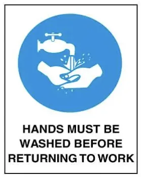 M 123 — MANDATORY - HANDS MUST BE WASHED BEFORE RETURNING TO WORK