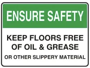 SA 06 — ENSURE SAFETY - KEEP FLOORS FREE OF OIL & GREASE OR OTHER SLIPPERY MATERIAL