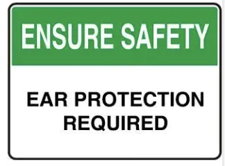SA 10 — ENSURE SAFETY - EAR PROTECTION REQUIRED