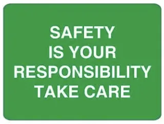 SA 17 — SAFETY IS YOUR RESPONSIBILITY TAKE CARE